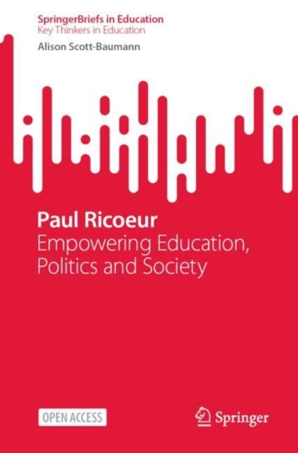 Paul Ricoeur - Empowering Education, Politics and Society