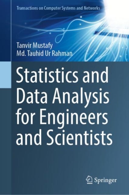 Bilde av Statistics And Data Analysis For Engineers And Scientists Av Tanvir Mustafy, Md. Tauhid Ur Rahman
