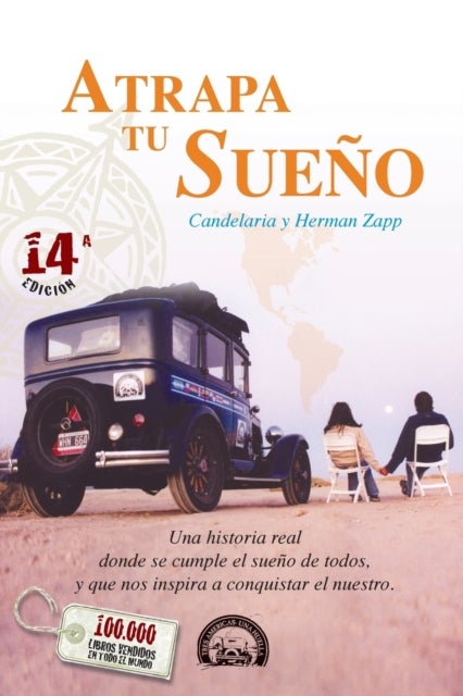 Atrapa tu Sueno - Una historia real donde se cumple el sueno de todos, y que nos inspira a conquistar el nuestro