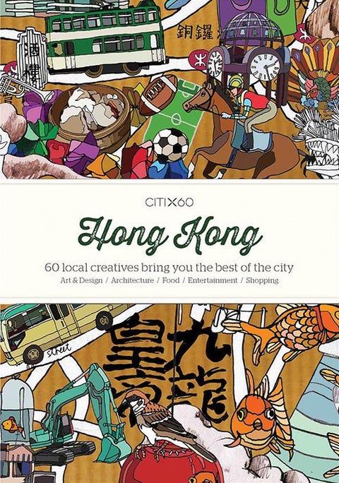 Hong Kong - 60 local creatives bring you the best of the city