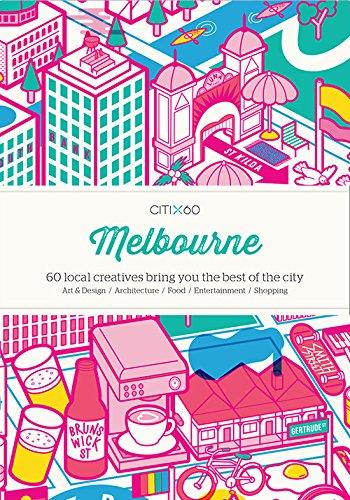 Melbourne - 60 local creatives show you the best of the city