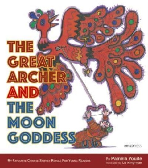 The Great Archer and the Moon Goddess - My Favourite Chinese Stories Series