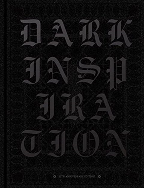 DARK INSPIRATION: 20th Anniversary Edition - Grotesque Illustrations, Art & Design