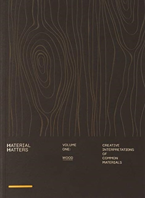 Material Matters 01: Wood - Creative interpretations of common materials