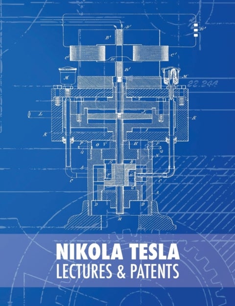 Nikola Tesla - Lectures and Patents