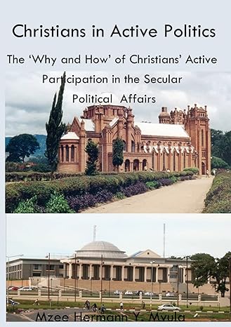 Christians in Active Politics - The 'Why and How' of Christians' Active Participation in the Secular Political Affairs