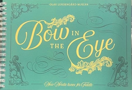 Bow in the Eye - New Nordic tunes for Fiddle