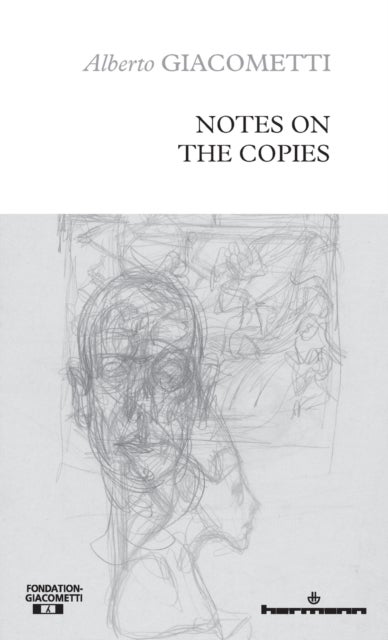 Bilde av Notes On The Copies Av Alberto Giacometti