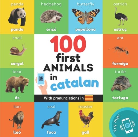 100 first animals in catalan - Bilingual picture book for kids: english / catalan with pronunciations