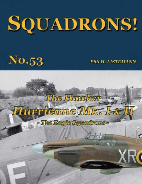 The Hawker Hurricane Mk I & Mk II - The Eagle Squadrons