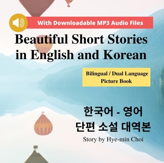 Bilde av Beautiful Short Stories In English And Korean - Bilingual / Dual Language Picture Book For Beginners Av Mi-hyeon Choi