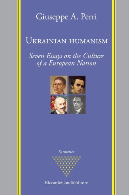 Ukrainian Humanism - Seven Essays on the Culture of a European Nation