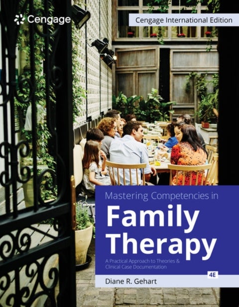 Mastering Competencies in Family Therapy: A Practical Approach to Theories and Clinical Case Documen