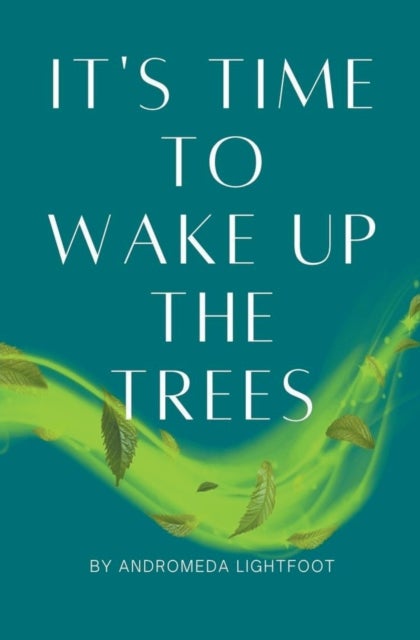 Bilde av It&#039;s Time To Wake Up The Trees Av Andromeda Lightfoot