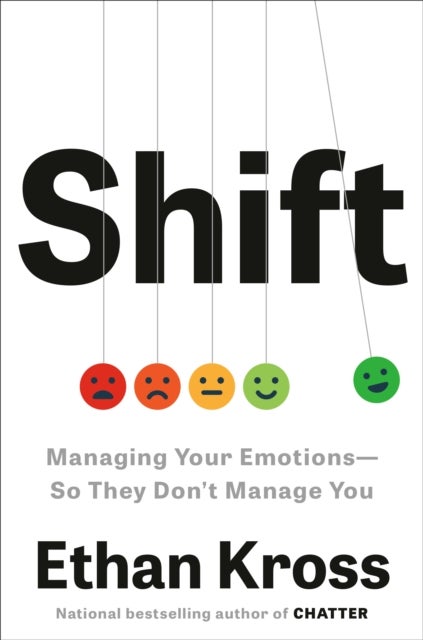 Shift - Managing Your Emotions--So They Don't Manage You