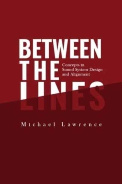 Between the Lines - Concepts in Sound System Design and Alignment