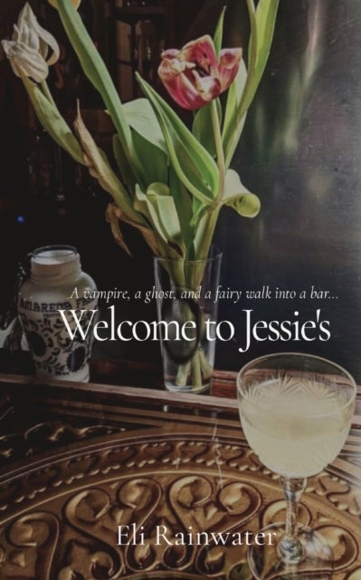 Welcome to Jessie's - A vampire, a ghost, and a fairy walk into a bar...