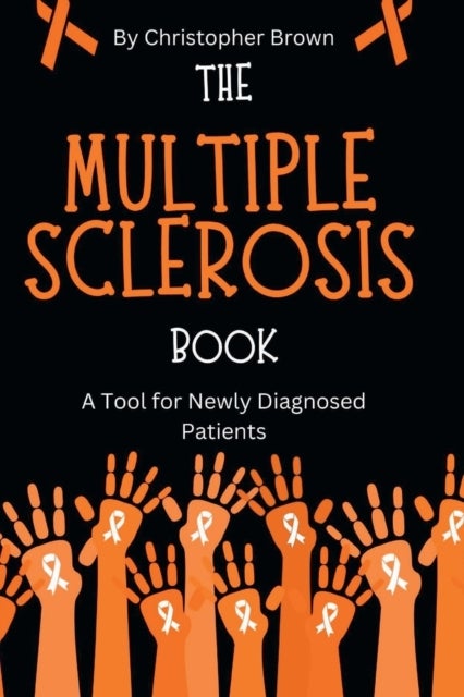 The Multiple Sclerosis Book - A Tool for Newly Diagnosed Patients