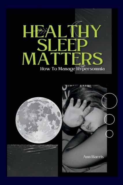 Healthy Sleep Matters - Ways To Control Hypersomnia