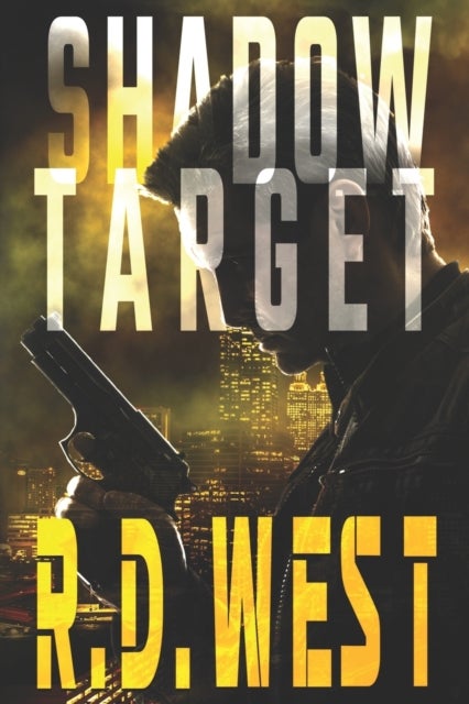 Bilde av Shadow Target (a Shadow Target Thriller Book 1) Av R D West