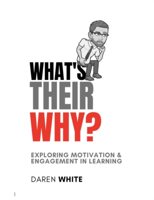 What's Their Why? - Exploring motivation and engagement in learning