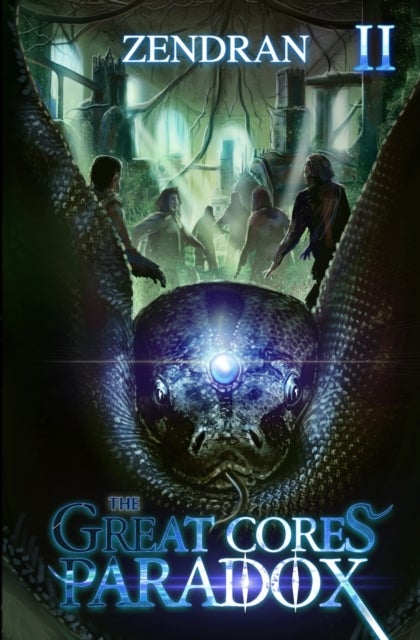 The Great Core's Paradox 2 - A LitRPG Adventure