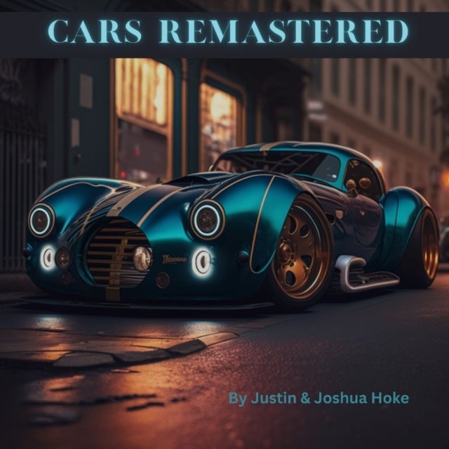 Cars Remastered - AI Generated Dream Cars: A Coffee Table Book