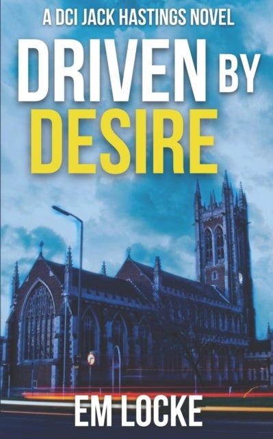 Driven by Desire - A DCI Hastings Crime Thriller