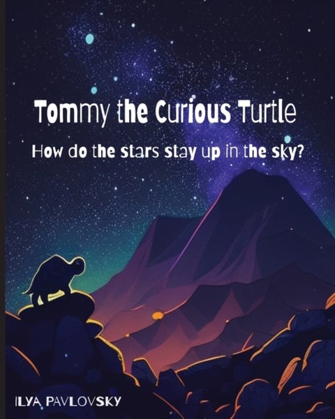 Tommy the Curious Turtle - How do the Stars Stay Up in the Sky?