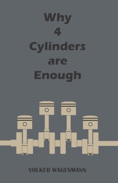 Bilde av Why 4 Cylinders Are Enough Av Volker Wagenmann