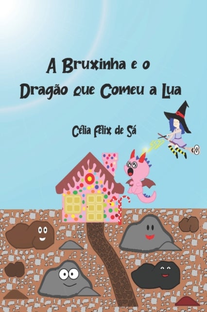 A Bruxinha e o Dragao que Comeu a Lua - Infantil