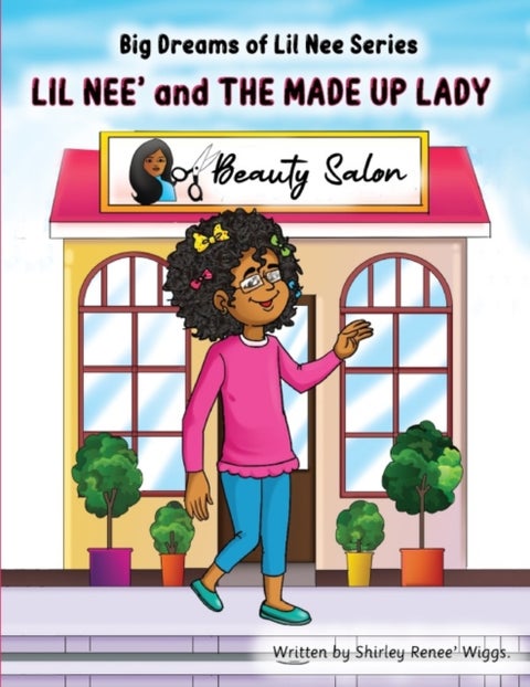 Lil Nee' and the Made Up Lady - The Big Dreams of Lil Nee' Series