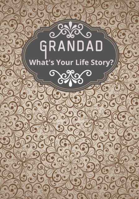 Bilde av Grandad, What&#039;s Your Life Story? Av Famline Publisher