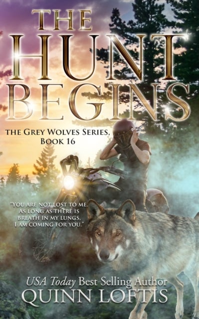 The Hunt Begins - Book 16 of the Grey Wolves Series