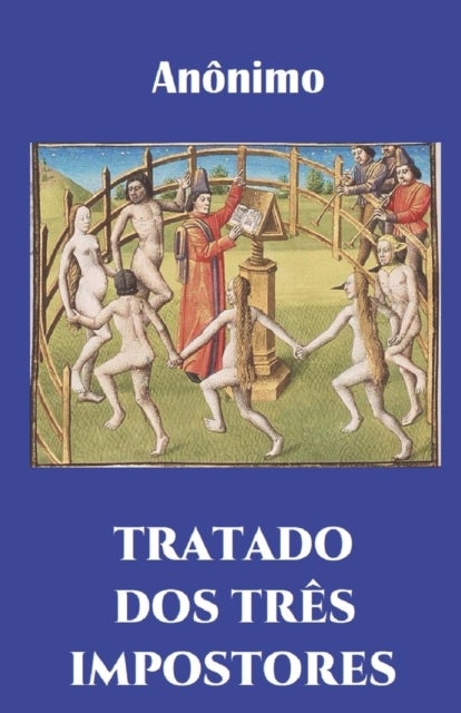 Tratado DOS Tres Impostores - Moises, Cristo, Maome