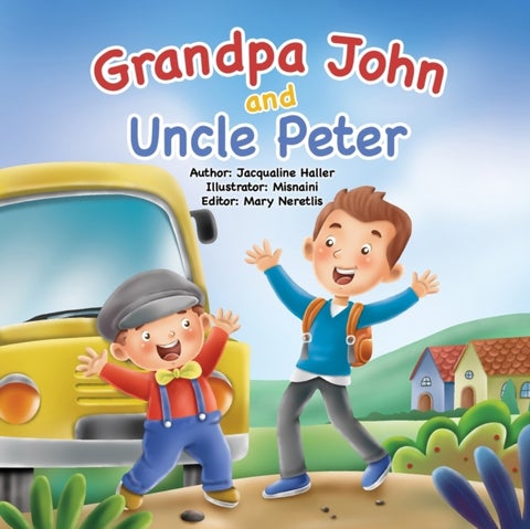Grandpa John and Uncle Peter - This book teaches children of every age how to navigate change and understand appreciation, inspired