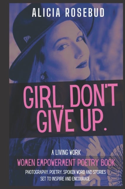 Girl, Don't Give Up - A Women Empowerment Poetry Book