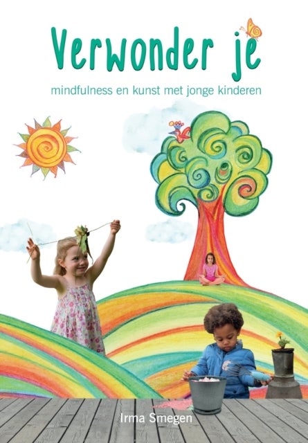 Verwonder je - mindfulness en kunst met jonge kinderen