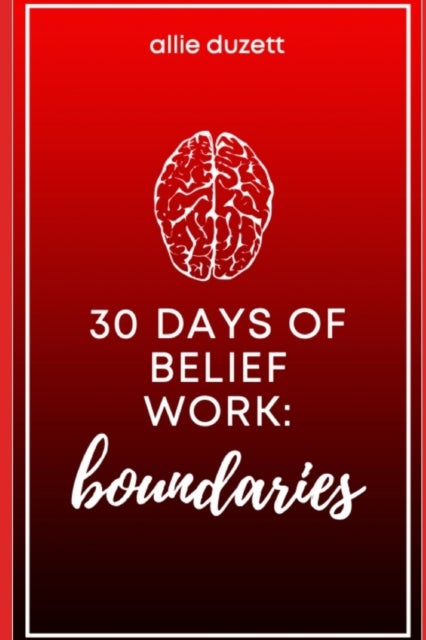 30 Days of Belief Work - Boundaries