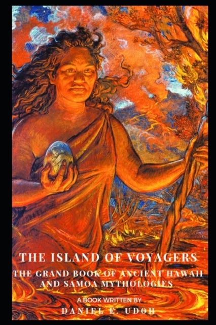 The Island of Voyagers - The Grand Book of Ancient Hawaii and Samoa Mythologies