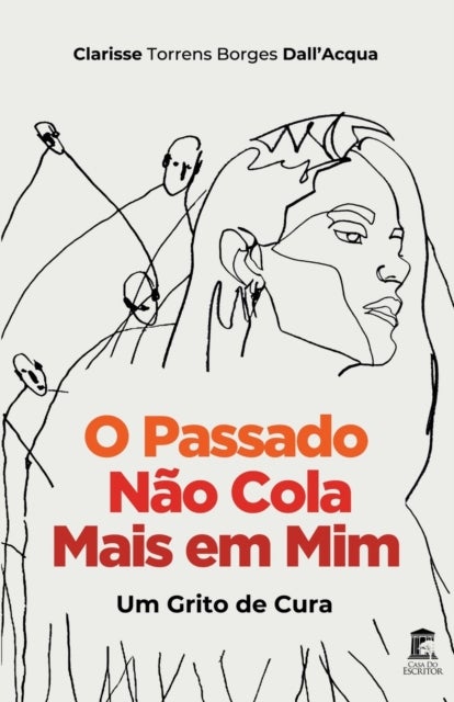 O Passado Nao Cola Mais em Mim - Um grito de cura
