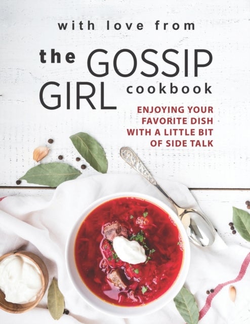 Bilde av With Love From The Gossip Girl Cookbook Av Betty Green