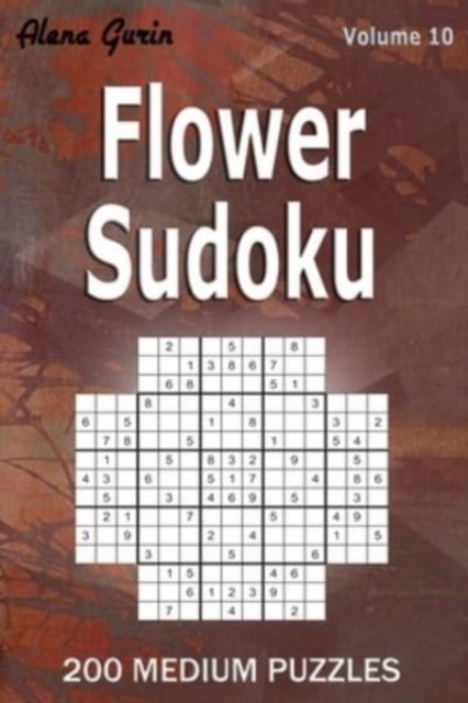 Flower Sudoku - 200 Medium Puzzles (Volume 10) One puzzle per page
