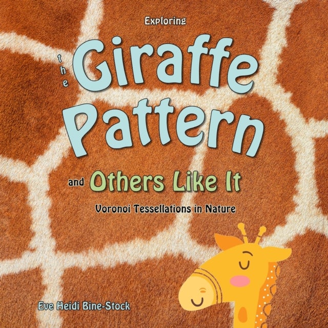 Exploring the Giraffe Pattern and Others Like It - Voronoi Tessellations in Nature: Patterns in Nature