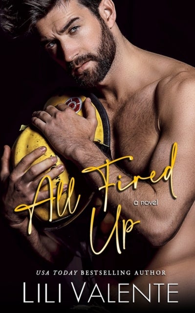 All Fired Up - A Small Town Second Chance Firefighter Romance