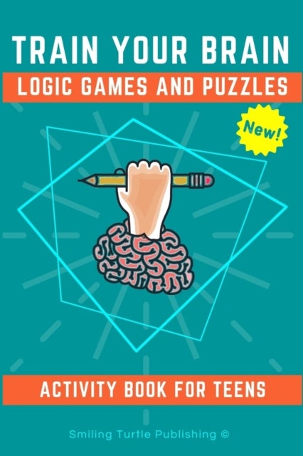 Bilde av Train Your Brain Logic Games And Puzzles Activity Book For Teens Av Smiling Turtle Publishing