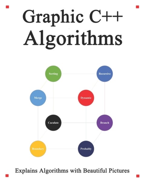 Graphic C++ Algorithms - Algorithms for C++ Easy and Fast Graphic Learning