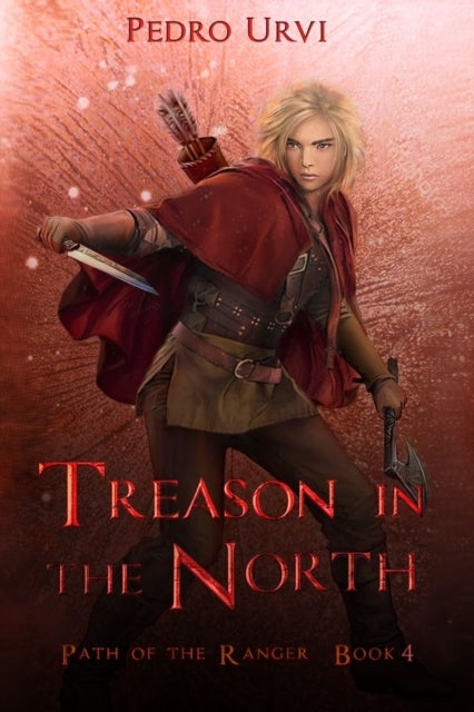 Treason in the North - (Path of the Ranger Book 4)