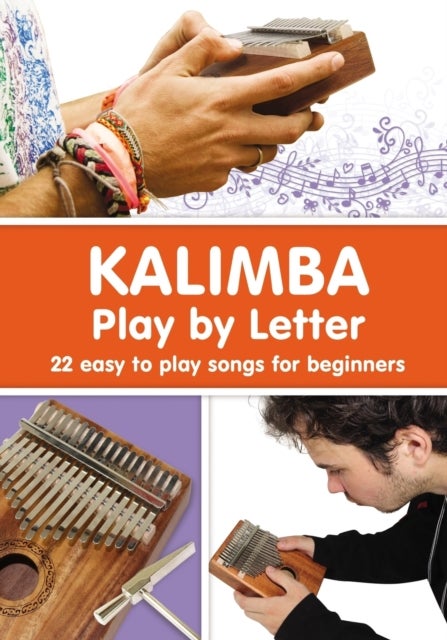 KALIMBA. Play by Letter - 22 easy to play songs for beginners