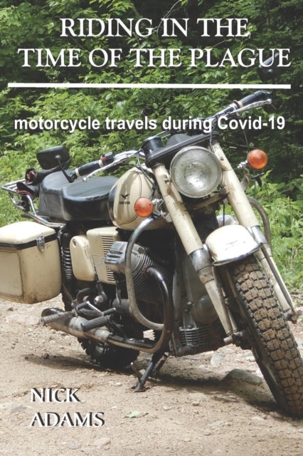 Riding in the Time of the Plague - motorcycle travels during Covid-19